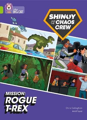 Shinoy and the Chaos Crew Mission: Rogue T-Rex - Chris Callaghan