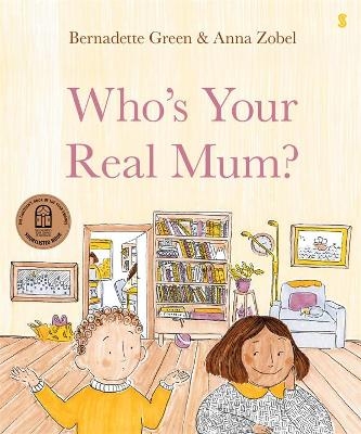 Who's Your Real Mum? - Bernadette Green