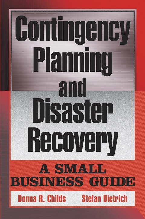 Contingency Planning and Disaster Recovery - Donna R. Childs, Stefan Dietrich