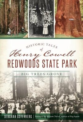 Historic Tales of Henry Cowell Redwoods State Park - Deborah Osterberg