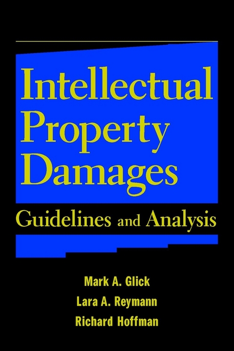 Intellectual Property Damages -  Mark A. Glick,  Richard Hoffman,  Lara A. Reymann