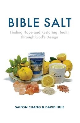 Bible Salt - Saifon Chang, David Huie