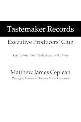 Tastemaker Records Executive Producers' Club - Matthew James Cepican