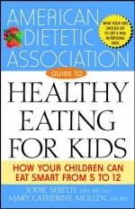 American Dietetic Association Guide to Healthy Eating for Kids - R.D Jodie Shield M.Ed.,  Mary Catherine Mullen