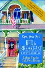 Open Your Own Bed & Breakfast -  Gail Sforza Brewer,  Barbara Notarius