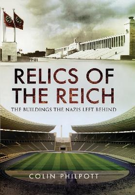 Relics of the Reich - Colin Philpott