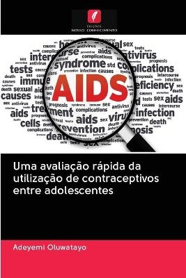 Uma avaliação rápida da utilização de contraceptivos entre adolescentes - Adeyemi Oluwatayo