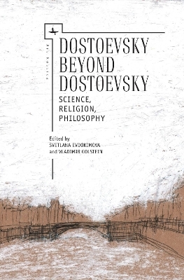 Dostoevsky Beyond Dostoevsky - 