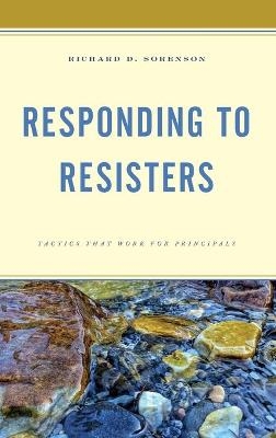 Responding to Resisters - Richard D. Sorenson