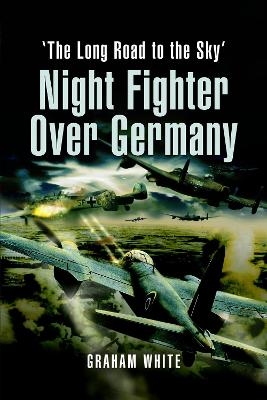 Night Fighter Over Germany - Graham White