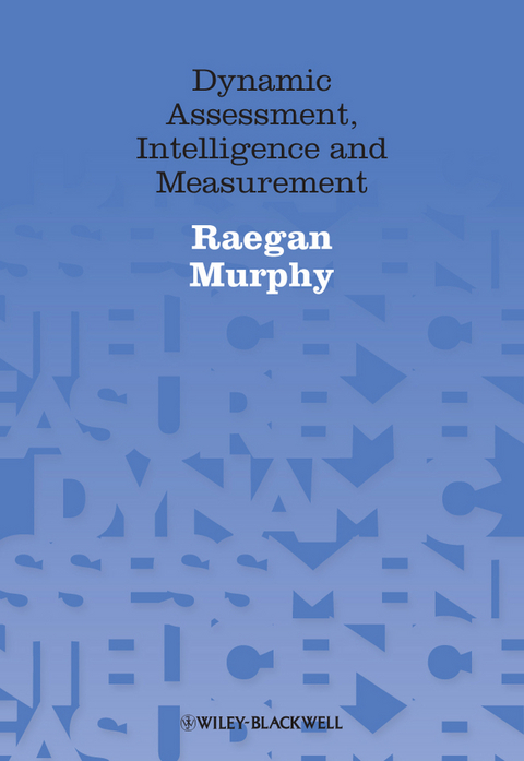 Dynamic Assessment, Intelligence and Measurement -  Raegan Murphy