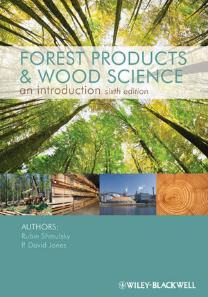 Forest Products and Wood Science - Rubin Shmulsky, P. David Jones