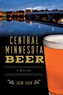 Central Minnesota Beer - Jacob Laxen