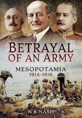 Betrayal of an Army - N S Nash