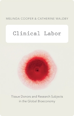 Clinical Labor - Melinda Cooper, Catherine Waldby