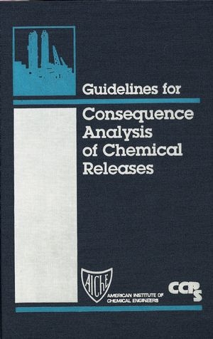 Guidelines for Consequence Analysis of Chemical Releases