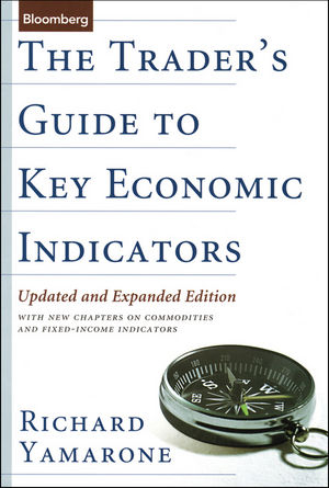 The Trader's Guide to Key Economic Indicators - Richard Yamarone