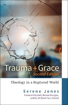 Trauma and Grace, 2nd Edition - Serene Jones