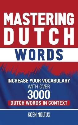 Mastering Dutch Words - Koen Noltus