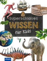 Superschlaues Wissen für Kids - Heidi Dr. Schooltink, Karolin Küntzel, Iris Ottinger, Georg Döhring