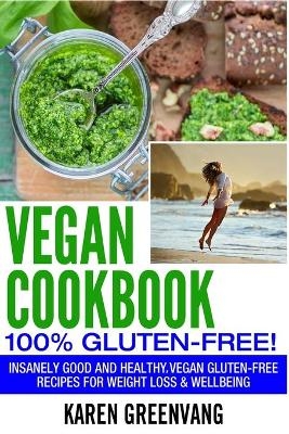 Vegan Cookbook - 100% Gluten Free - Karen Greenvang