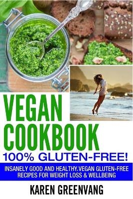 Vegan Cookbook - 100% Gluten Free - Karen Greenvang