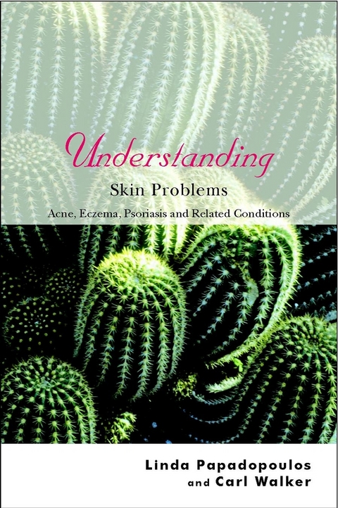 Understanding Skin Problems -  Linda Papadopoulos,  Carl Walker