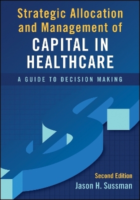 Strategic Allocation and Management of Capital in Healthcare - Jason Sussman