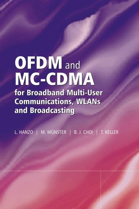 OFDM and MC-CDMA for Broadband Multi-User Communications, WLANs and Broadcasting - Lajos L. Hanzo, M. Münster, Byungcho Choi, Thomas Keller