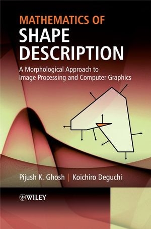 Mathematics of Shape Description - Pijush K. Ghosh, Koichiro Deguchi