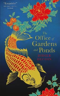 The Office of Gardens and Ponds - Didier Decoin