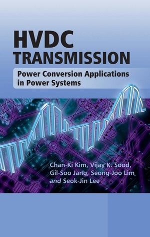 HVDC Transmission - Vijay K. Sood, Gil-Soo Jang, Seong-Joo Lim, Seok-Jin Lee