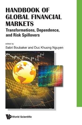 Handbook Of Global Financial Markets: Transformations, Dependence, And Risk Spillovers - 