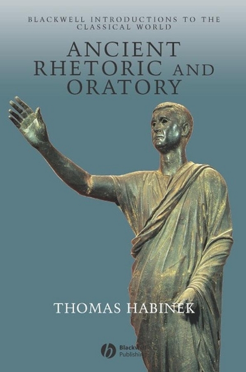 Ancient Rhetoric and Oratory - Thomas Habinek