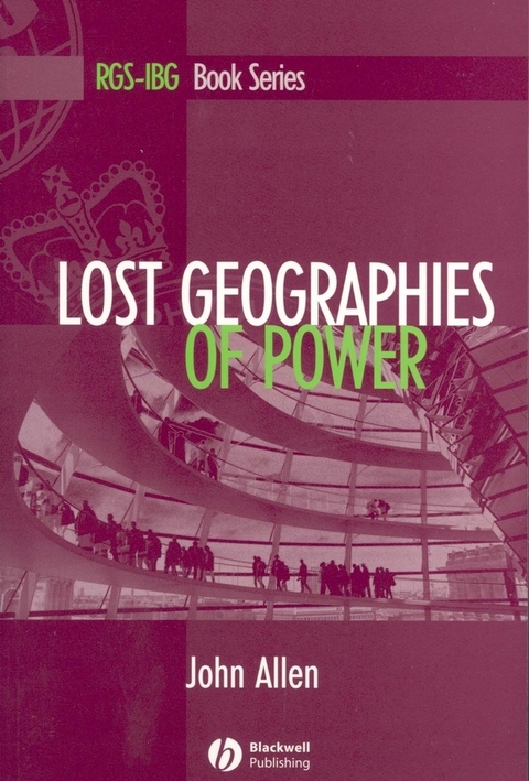 Lost Geographies of Power - John Allen