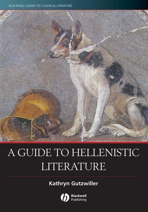 A Guide to Hellenistic Literature - Kathryn Gutzwiller