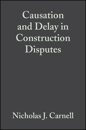 Causation and Delay in Construction Disputes - Nicholas J. Carnell