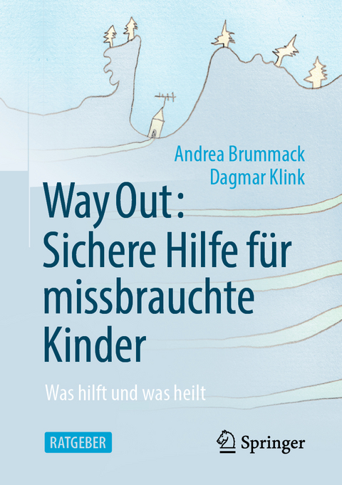 Way Out: Sichere Hilfe für missbrauchte Kinder - Andrea Brummack, Dagmar Klink