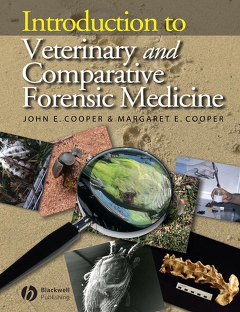 Introduction to Veterinary and Comparative Forensic Medicine - John E. Cooper, Margaret E. Cooper