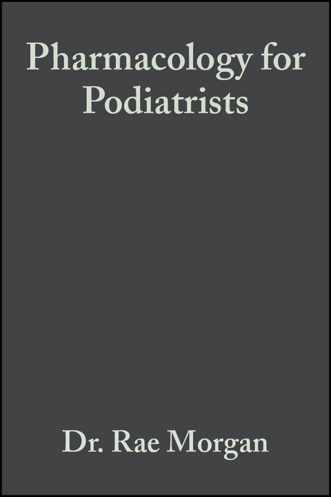 Pharmacology for Podiatrists - Rae Morgan, Margaret Johnson