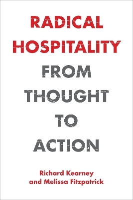 Radical Hospitality - Richard Kearney, Melissa Fitzpatrick