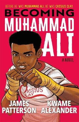 Becoming Muhammad Ali - James Patterson, Kwame Alexander