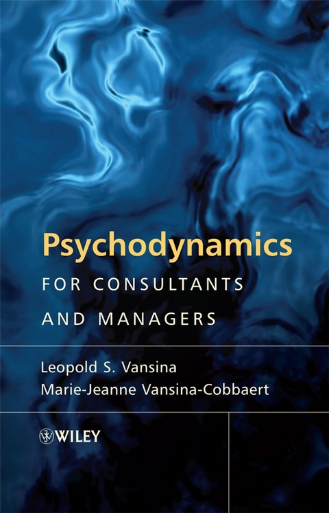 Psychodynamics for Consultants and Managers -  Leopold S. Vansina,  Marie-Jeanne Vansina-Cobbaert