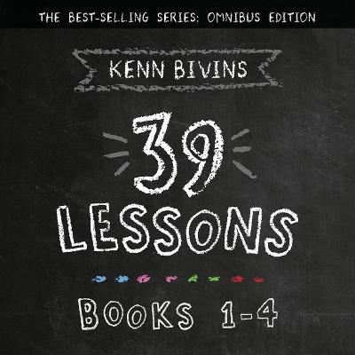 The 39 Lessons Series - Kenn Bivins