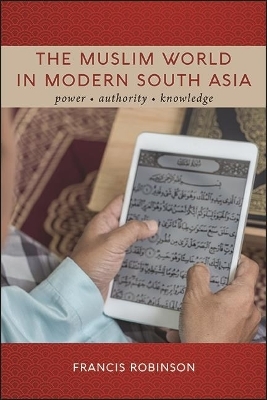 The Muslim World in Modern South Asia - Francis Robinson