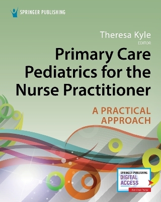 Primary Care Pediatrics for the Nurse Practitioner - Theresa Kyle