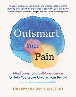 Outsmart Your Pain - Christiane Wolf