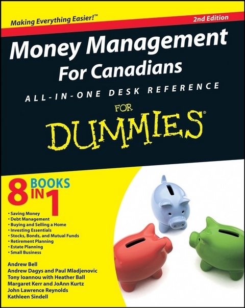Money Management For Canadians All-in-One Desk Reference For Dummies -  Heather Ball,  Andrew Bell,  Andrew Dagys,  Tony Ioannou,  Margaret Kerr,  JoAnn Kurtz,  Paul Mladjenovic,  John L. Reynolds,  Kathleen Sindell