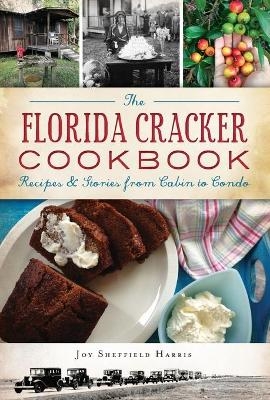 The Florida Cracker Cookbook - Joy Sheffield Harris