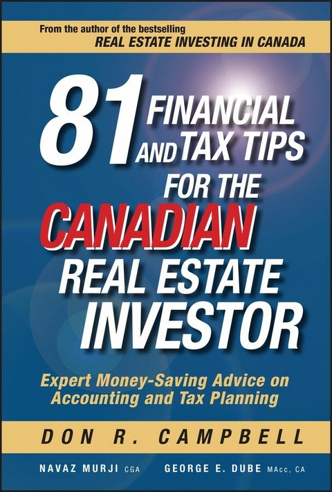 81 Financial and Tax Tips for the Canadian Real Estate Investor - Don R. Campbell, Navaz Murji, George Dube